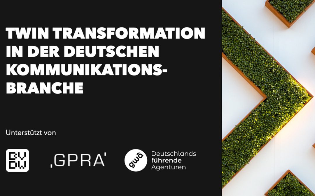 Das Ziel ist positiver Impact – Studie beleuchtet die Twin Transformation in der deutschen Kommunikationsbranche